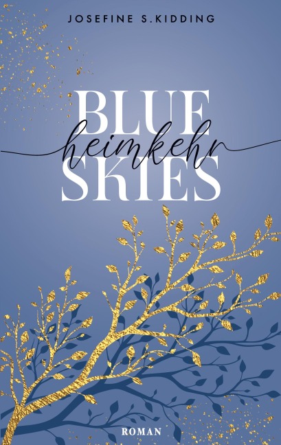 Blue Skies - Josefine S. Kidding