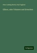 Ellinor, oder Träumen und Erwachen - Peter Ludwig Hertel, Paul Taglioni