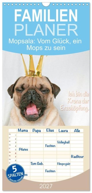 Familienplaner 2027 - Mopsala: Vom Glück, ein Mops zu sein mit 5 Spalten (Wandkalender, 21 x 45 cm) CALVENDO - Calvendo