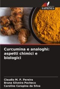 Cover-Bild zum Titel 'Curcumina e analoghi: aspetti chimici e biologici' von 'Claudio M. P. Pereira, Bruna Silveira Pacheco, Caroline Carapina da Silva'