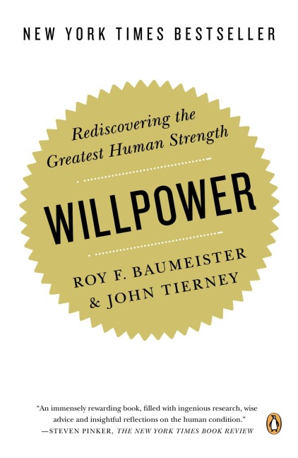 Willpower - Roy F. Baumeister, John Tierney