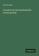 Cover-Bild zum Titel 'Grundriss der Wirtschaftspolitik: Verkehrspolitik' von 'Josef Grunzel'