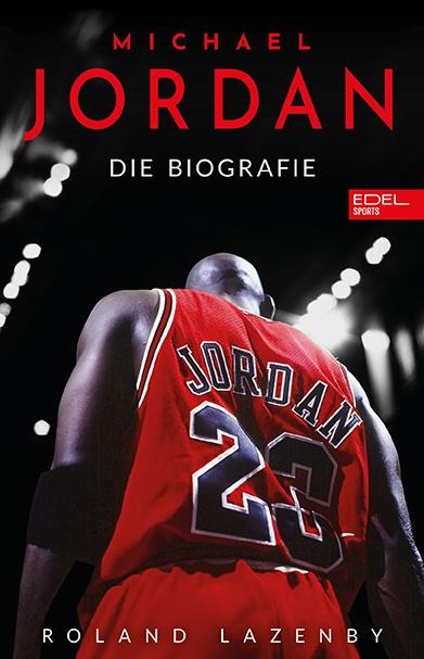 Michael Jordan. Die Biografie - Roland Lazenby