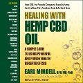 Healing with Hemp CBD Oil: A Simple Guide to Using Powerful and Proven Health Benefits of CBD - Mh