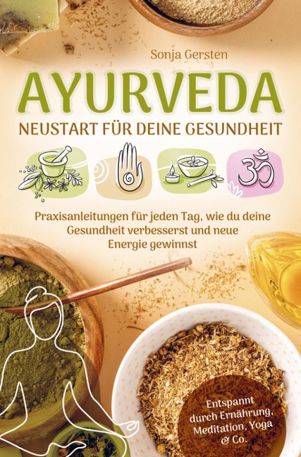 Ayurveda - Neustart für deine Gesundheit - Sonja Gersten