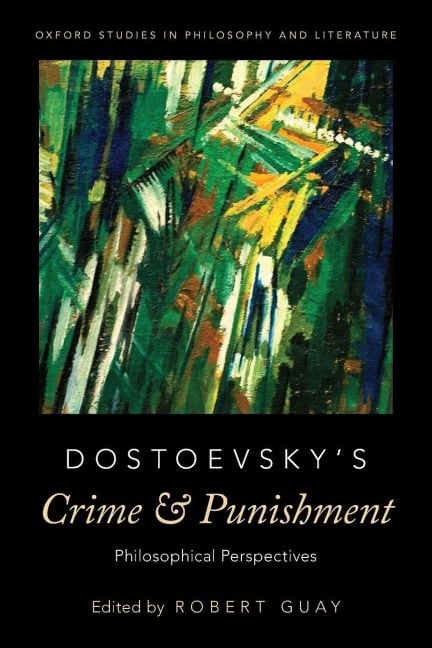 Dostoevsky's Crime and Punishment - Robert Guay