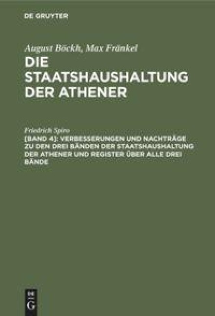 Verbesserungen und Nachträge zu den drei Bänden der Staatshaushaltung der Athener und Register über alle drei Bände - Friedrich Spiro