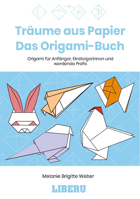 Träume aus Papier: Das Origami-Buch - Melanie Brigitte Weber