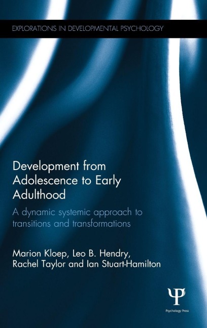 Development from Adolescence to Early Adulthood - Marion Kloep, Rachel Taylor, Leo Hendry