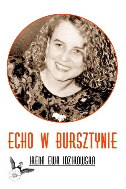 Echo w bursztynie - Irena Ewa Idzikowska