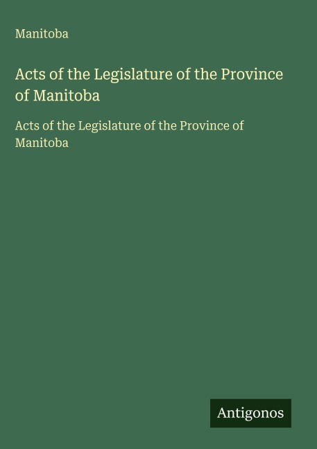 Acts of the Legislature of the Province of Manitoba - Manitoba