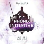 Cover-Bild zum Titel 'Die Phönix Initiative' von 'Till Martin'