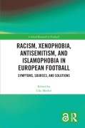 Cover-Bild zum Titel 'Racism, Xenophobia, Antisemitism, and Islamophobia in European Football' von ''