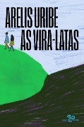 As vira-latas - Arelis Uribe