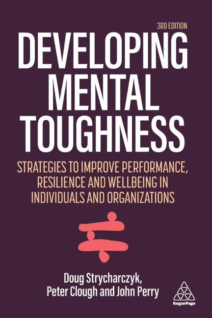 Developing Mental Toughness - Doug Strycharczyk, Peter Clough, John Perry