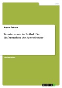 Cover-Bild zum Titel 'Transferwesen im Fußball. Die Einflussnahme der Spielerberater' von 'Angelo Petrone'