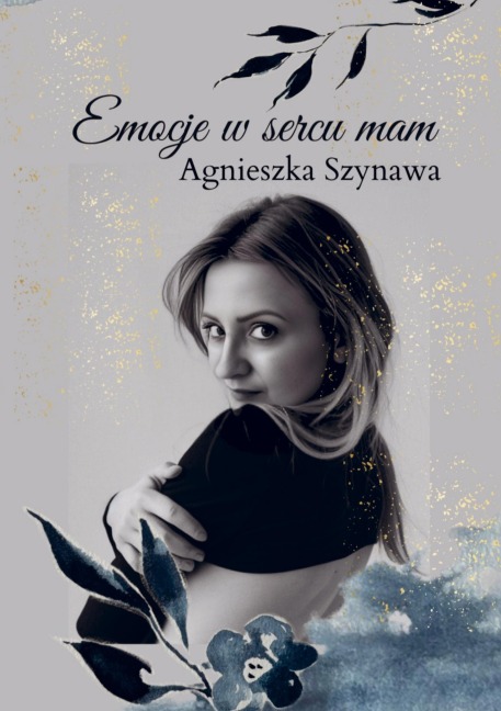 Emocje w sercu mam - Agnieszka Szynawa