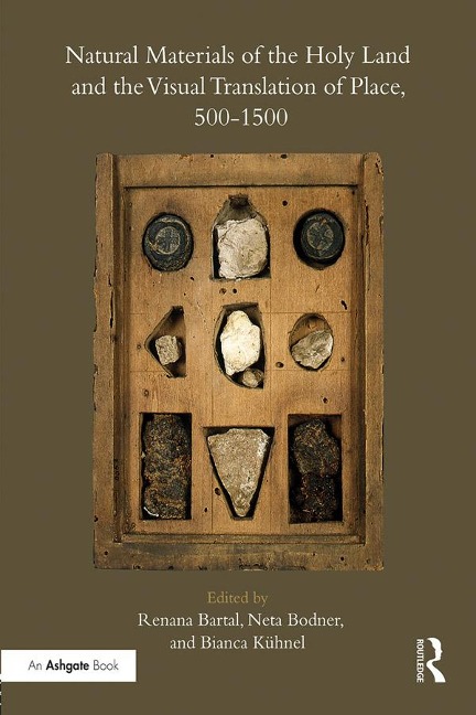 Natural Materials of the Holy Land and the Visual Translation of Place, 500-1500 - 