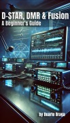 Cover-Bild zum Titel 'D-STAR, DMR & Fusion A Beginner's Guide' von 'Duarte Braga'