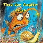 Cover-Bild zum Titel 'Theo der Anglerfisch' von 'Dinkhauser Gabriele'