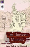 Tin Universe Monthly #15b 2014 Extra Stuff In April Special - Brian C. Williams