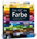 Cover-Bild zum Titel 'Das ABC der Farbe' von 'Markus Wäger'