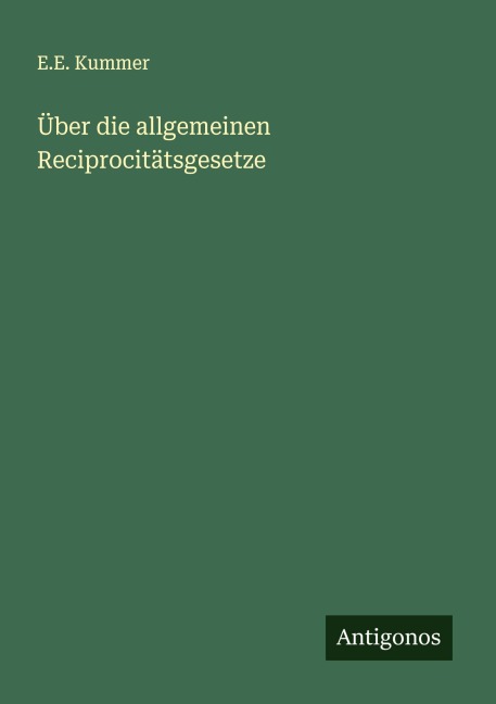Über die allgemeinen Reciprocitätsgesetze - E. E. Kummer