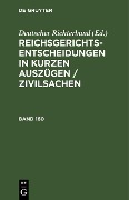 Cover-Bild zum Titel 'Reichsgerichts-Entscheidungen in kurzen Auszügen / Zivilsachen. Band 160' von ''