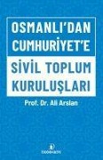 Cover-Bild zum Titel 'Osmanlidan Cumhuriyete Sivil Toplum Kuruluslari' von 'Ali Arslan'