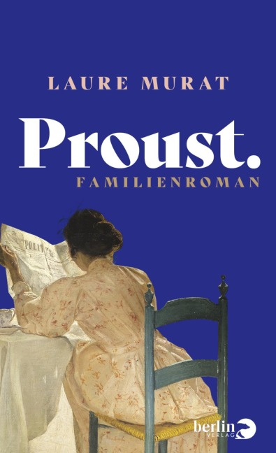 Proust. Familienroman - Laure Murat