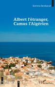 Cover-Bild zum Titel 'Albert l'étranger, Camus l'Algérien' von 'Djilal Kelouaz'
