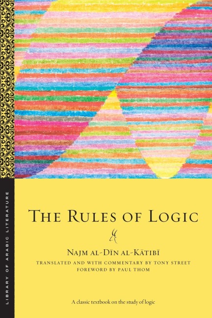 The Rules of Logic - Najm al-Din al-Katibi