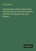 Cover-Bild zum Titel 'Bemerkungen auf einer Alpen-Reise über den Susten, Gotthard, Bernardin, und über die Oberalp, Furka und Grimsel' von 'Karl Kasthofer'