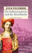 Cover-Bild zum Titel 'Die Salbenmacherin und der Bettelknabe' von 'Silvia Stolzenburg'