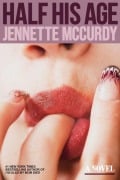 Cover-Bild zum Titel 'Half His Age' von 'Jennette McCurdy'