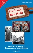 Cover-Bild zum Titel 'Fast alles über Buxtehude' von 'Dieter Schöneborn'