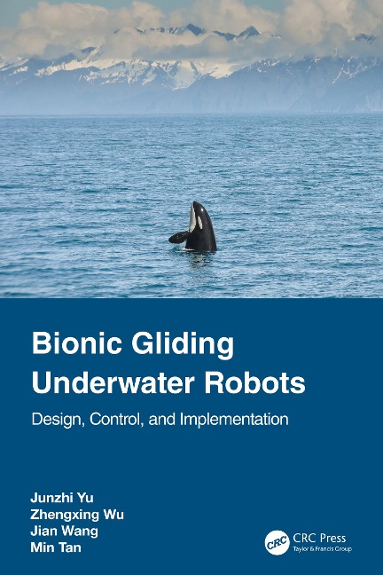 Bionic Gliding Underwater Robots - Junzhi Yu, Jian Wang, Zhengxing Wu, Min Tan