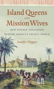 Cover-Bild zum Titel 'Island Queens and Mission Wives' von 'Jennifer Thigpen'