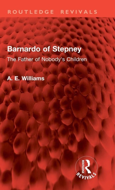Barnardo of Stepney - A. E. Williams
