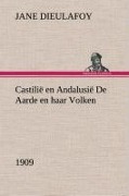 Cover-Bild zum Titel 'Castilië en Andalusië De Aarde en haar Volken, 1909' von 'Jane Dieulafoy'
