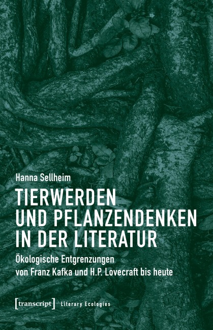 Tierwerden und Pflanzendenken in der Literatur - Hanna Sellheim
