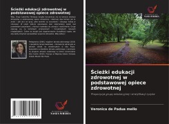 Cover-Bild zum Titel '¿cie¿ki edukacji zdrowotnej w podstawowej opiece zdrowotnej' von 'Verônica de Padua Mello'
