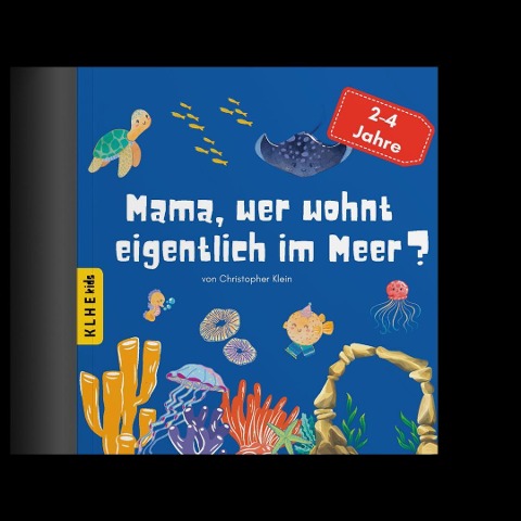 Mama, wer wohnt eigentlich im Meer? - Christopher Klein