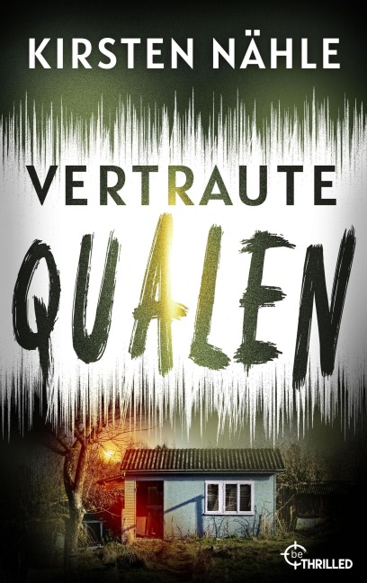 Vertraute Qualen - Kirsten Nähle