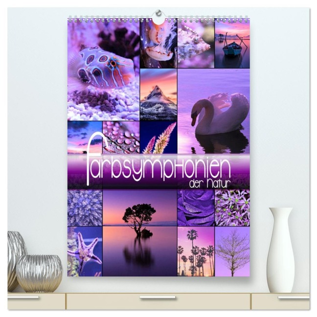 Farbsymphonien der Natur (hochwertiger Premium Wandkalender 2026 DIN A2 hoch), Kunstdruck in Hochglanz - Renate Utz