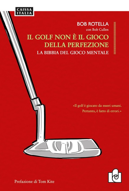 Il golf non è il gioco della perfezione. La bibbia del gioco mentale - Bob Rotella