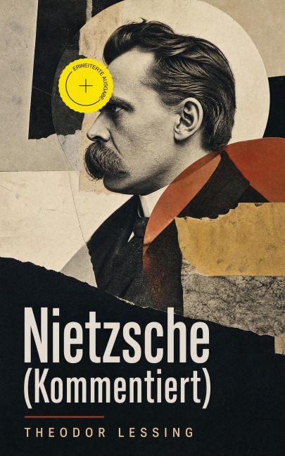 Nietzsche (Kommentiert) - Theodor Lessing