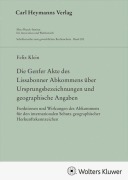 Cover-Bild zum Titel 'Die Genfer Akte des Lissabonner Abkommens über Ursprungsbezeichnungen und geographische Angaben (GWR 202)' von 'Felix Klein'