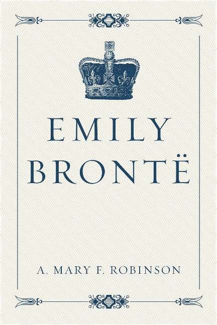 Emily Brontë - A. Mary F. Robinson