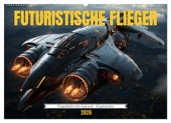 Cover-Bild zum Titel 'Futuristische Flieger (Wandkalender 2026 DIN A2 quer), CALVENDO Monatskalender' von 'Cathrin Illgen'